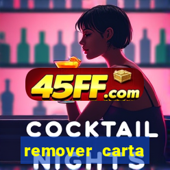 remover carta history reborn